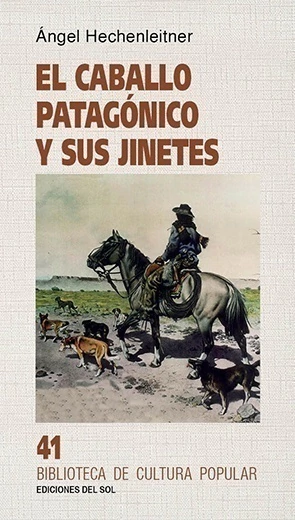 Caballo patagonico y sus jinetes, el