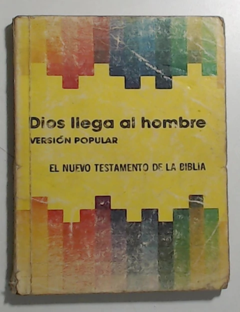 Dios llega al hombre - El nuevo testamento de la biblia