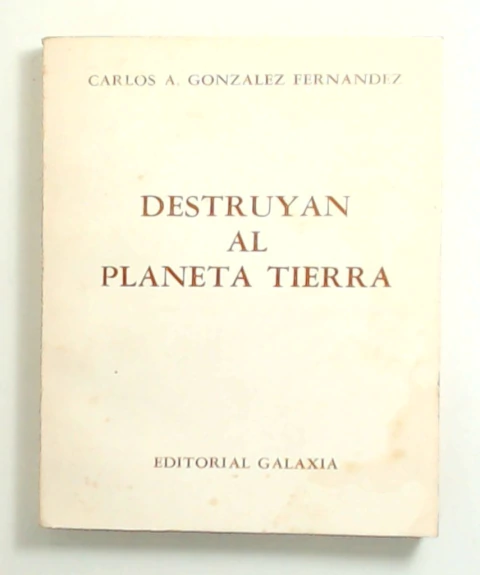 Destruyan al planeta Tierra