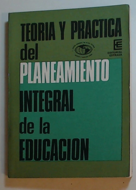 Teoria y practica del planeamiento integral de la educacion