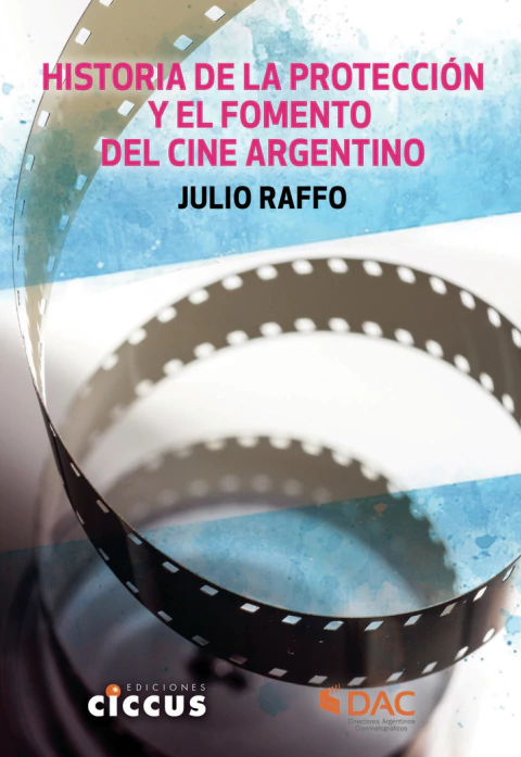Historia de la protección y el fomento del cine argentino