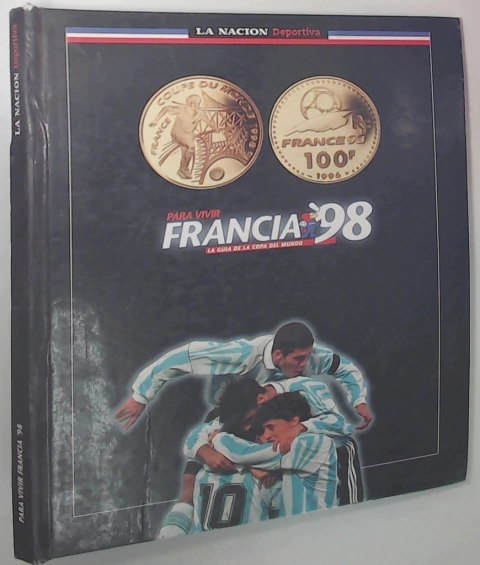 Francia '98 La guia de la copa del mundo