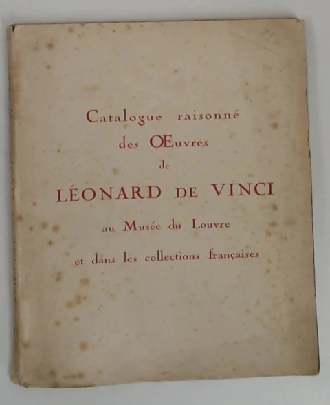 Catalogue raisonne des Oeuvres de Leonard de Vinci (Frances)