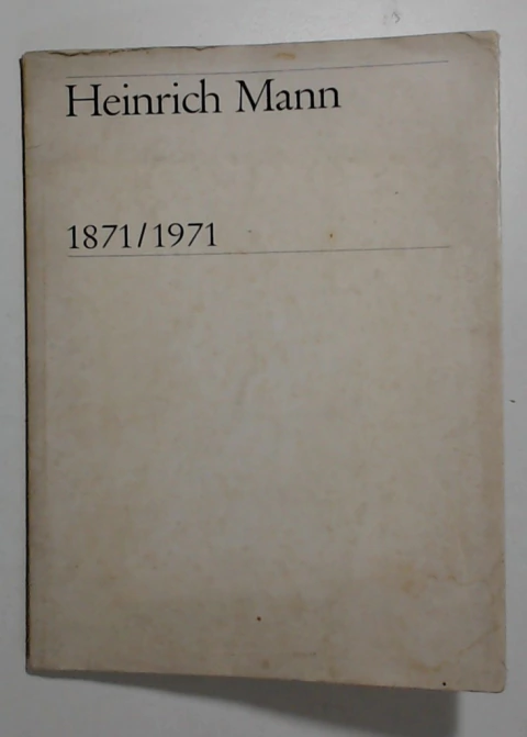 Heinrich Mann 1871-1971
