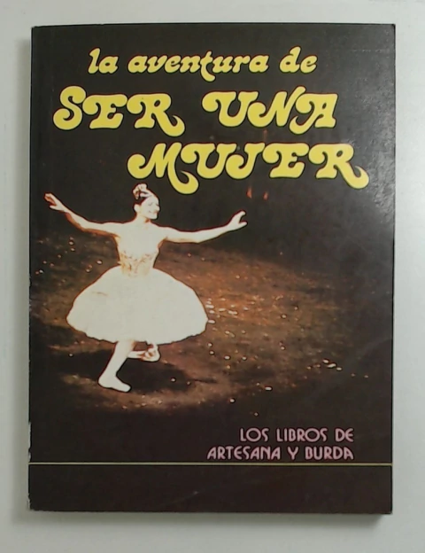 Aventura de ser una mujer, la