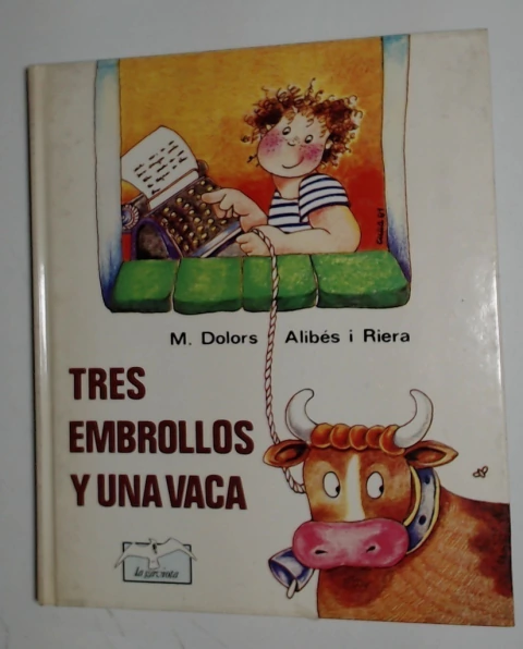 Tres embrollos y una vaca