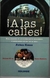 A Las Calles! una Historia De Los Movimientos Piqueteros Y Cac