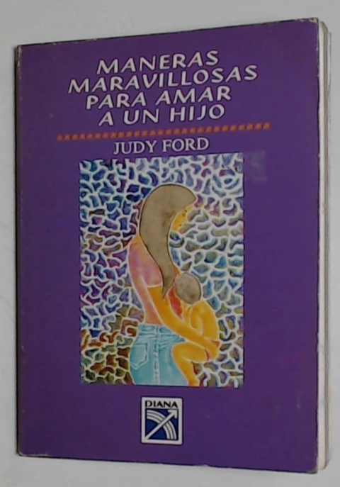 Maneras maravillosas para amar a un hijo