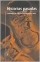 Historias Pasadas Antologia De Cuentos Hispanoamericanos