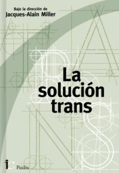 LA SOLUCION TRANS. JACQUES-ALAIN MILLER