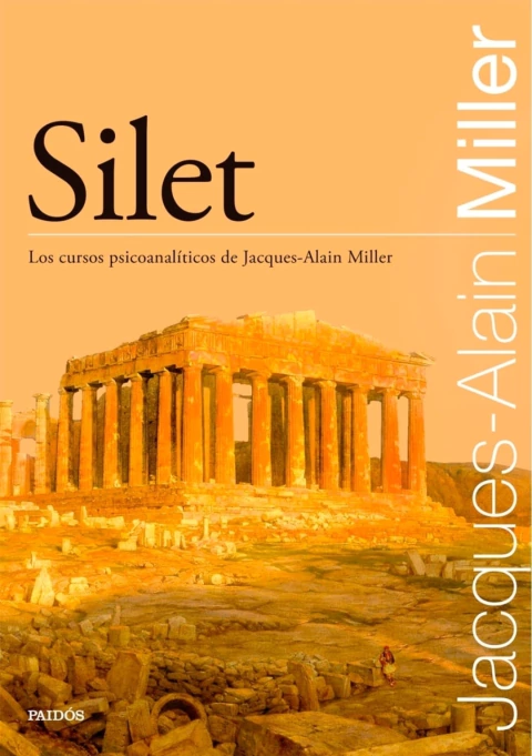 SILET. Los cursos psicoanalíticos de Jacques Alan Miller