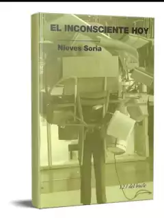El Inconsciente Hoy. Nieves Soria