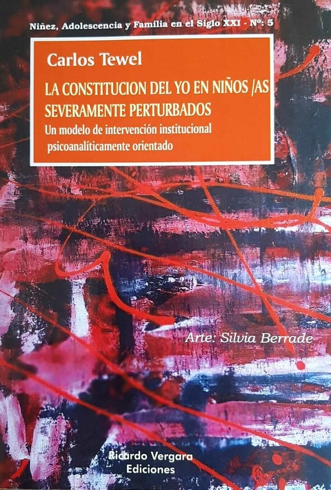 La constitucion del yo en niños/as severamente perturbados. Carlos Tewel