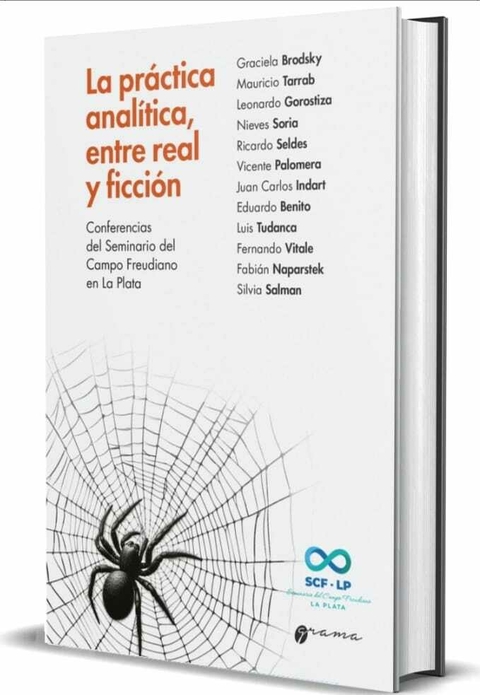 LA PRÁCTICA ANALÍTICA, ENTRE REAL Y FICCIÓN. Conferencias del Seminario del Campo Freudiano en La Plata