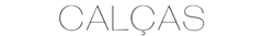 Banner da categoria Calças