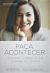 Faça Acontecer - Mulheres, Trabalho e a Vontade de Liderar - Autor: Sheryl Sandberg (2013) [usado]