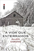 A Vida que Enterramos - Autor: Allen Eskens (2017) [usado]
