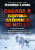 Caçada À Bomba Atômica - Autor: Damien Lewis (2017) [usado]