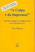 A Culpa é da Imprensa ! Ensaios sobre a Fabricação da Informação - Autor: Yves Mamou (1992) [usado] - comprar online