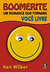 Boomerite - um Romance que Tornará Você Livre - Autor: Ken Wilber (2005) [usado]