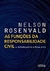 Funções da Responsabilidade Civil - a Reparação e a Pena Civil - Autor: Nelson Rosenvald (2013) [usado]