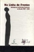 Na Linha de Frente - Defesores de Direitos Humanos no Brasil - 1997-2001 - Autor: Equipe do Centro de Justiça Global (2002) [usado]
