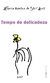 Tempo de Delicadeza - Autor: Affonso Romano de Sant''anna (2007) [usado]