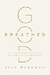 God Breathed - The Undeniable Power And Reliability Of Scripture - Autor: Josh Mcdowell (2015) [usado]
