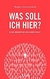 Was Soll Ich Hier? - Eine Begründung Der Welt - Autor: Thomas Christian Kotulla (2016) [usado]