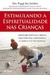 Estimulando a Espiritualidade nas Crianças - Autor: Peggy Joy Jenkins (2010) [usado]