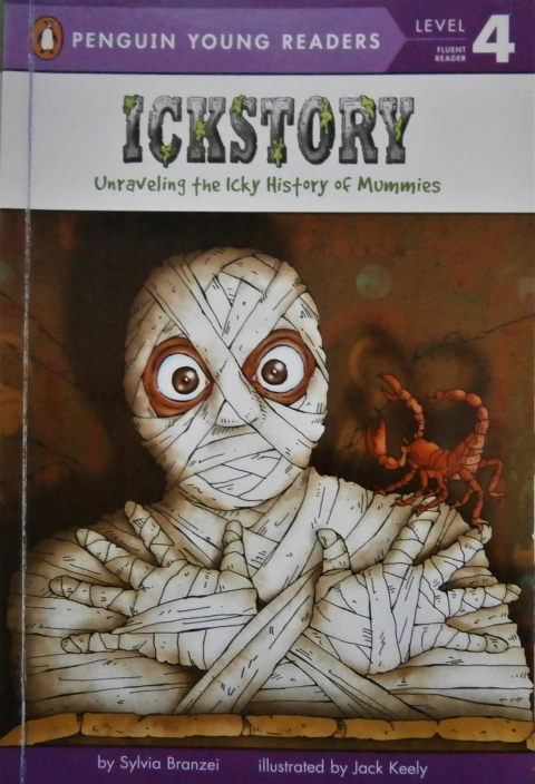 Ickstory - Unraveling The Icky History Of Mummies - Autor: Sylvia Branzei (2009) [usado]