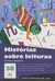 Histórias sobre Leituras S e Leitores - Autor: Marina Colasanti / Ana Maria Machado (2015) [usado]