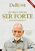 Quando é Preciso Ser Forte: Autobiografia - Autor: Derose (2012) [usado]
