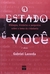 O Estado é Você - Autor: Gabriel Lacerda (2009) [usado]