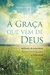 A Graça que vem de Deus - Autor: Abade Notker Wolf (2013) [usado]