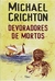 Devorados de Mortos - Autor: Michael Crichton (1997) [usado]