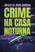 Crime na Casa Noturna - Autor: Wesley de Jesus Barbosa (2025) [novo]