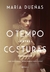 O Tempo entre Costuras - Autor: María Dueñas (2017) [usado]
