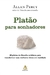 Platão para Sonhadores - Autor: Allan Percy (2016) [usado]