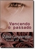 Vencendo o Passado - Autor: Zibia Gasparetto (2009) [usado] - comprar online