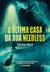 A Última Casa da Rua Needless - Autor: Catriona Ward (2022) [usado] - comprar online