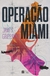 Operação Miami - Autor: James Grippando (2016) [usado]