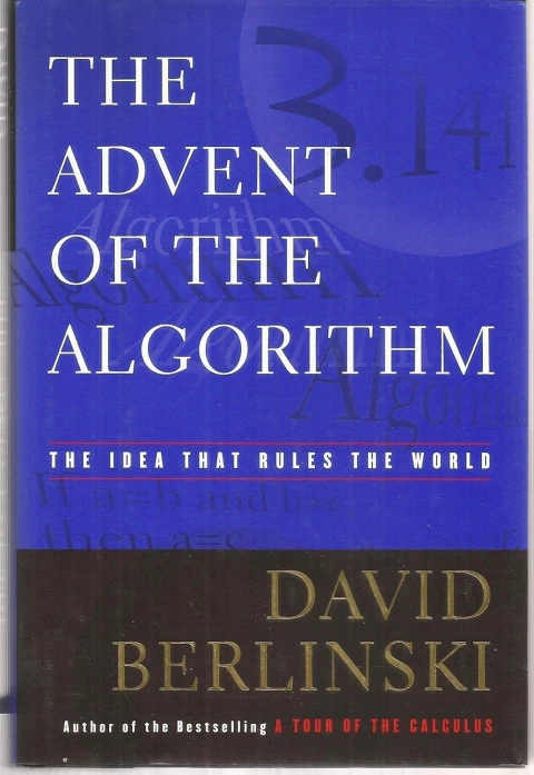 The Advent Of The Algorithm - The Idea That Rules The World - Autor: David Berlinski (2000) [usado]
