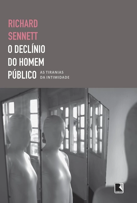 O Declínio do Homem Público - Autor: Richard Sennett (2016) [usado]