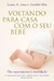 Voltando para Casa com o seu Bebê: do Nascimento À Realidade - Autor: Laura A. Jana e Jennifer Shu (2010) [usado]
