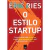 O Estilo Startup - Autor: Eric Ries (2018) [usado]