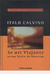 Se Uma Viajante Numa Noite de Inverno - Grandes Escritores da Atualidade - Vol. 3 - Autor: Italo Calvino (2003) [usado]