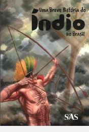 Uma Breve História do Índio no Brasil - Autor: José Airton de Farias (2015) [usado]
