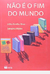 Não é o Fim do Mundo - Autor: Júlio Emílio Braz e Janaina Vieira (2009) [usado]