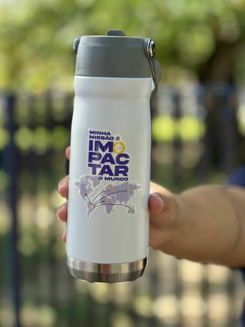 Garrafa Térmica: Minha missão é impactar o mundo.